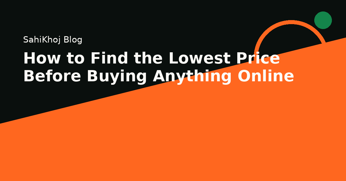 How to Find the Lowest Price Before Buying Anything Online